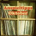 Anspieltipps-Oktober